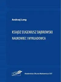 Ksiądz Eugeniusz Dąbrowski Naukowiec i wykładowca - Lang Andrzej