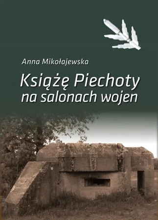 Książe Piechoty na salonach wojen - Anna Mikołajewska