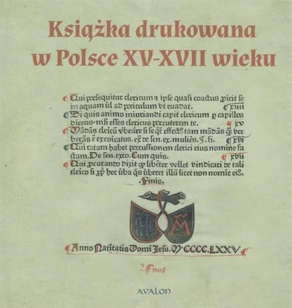 Książka drukowana w Polsce XV - XVII wieku - Janusz Gruchała, Michał Czerenkiewicz