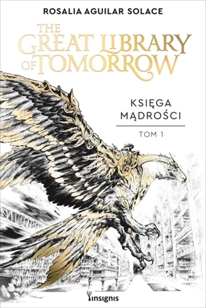 Księga Mądrości. The Great Library of Tomorrow - Rosalia Aguilar Solace .