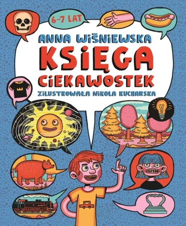 Księga ciekawostek 6-7 lat - Anna Wiśniewska, Nikola Kucharska