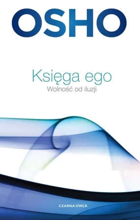 Księga ego. Wolność od iluzji - Osho