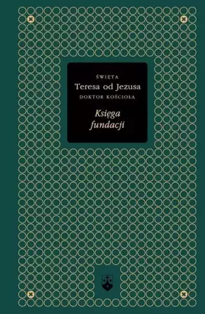 Księga fundacji (złota seria) - św. Teresa od Dzieciątka Jezus