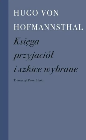 Księga przyjaciół i szkice wybrane - Hugo Von Hofmannsthal