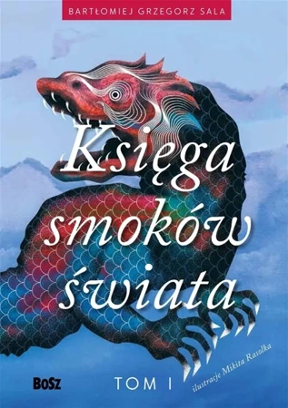 Ksiega smoków świata T.1 - Bartłomiej Grzegorz Sala, Mikita Rasolka