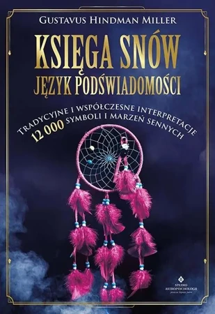 Księga snów - język podświadomości - Gustavus Hindman Miller