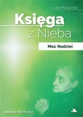 Księga z Nieba. Moc Nadziei - Luisa Piccarreta