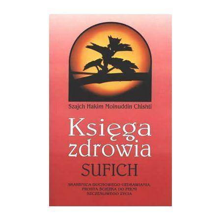 Księga zdrowia Sufich - Sz.H.M. Chishti