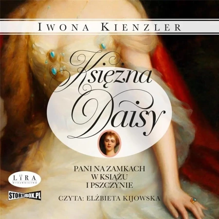 Księżna Daisy. Pani na zamkach ... audiobook - Iwona Kienzler