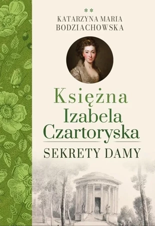 Księżna Izabela Czartoryska T.2 Sekrety damy - Katarzyna Maria Bodziachowska