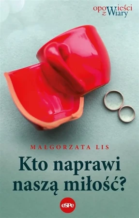 Kto naprawi naszą miłość - Małgorzata Lis