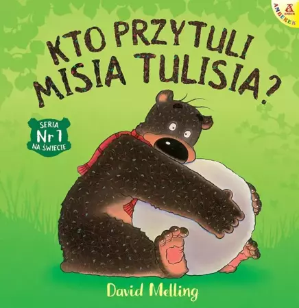 Kto przytuli Misia Tulisia? wyd. 4 - David Melling