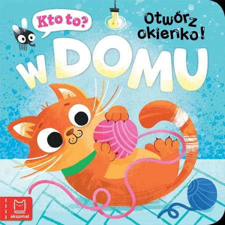 Kto to? Otwórz okienko! W domu - Katarzyna Łanocha