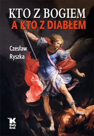 Kto z Bogiem a kto z diabłem - Czesław Ryszka