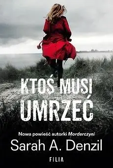 Ktoś musi umrzeć - Sarah A. Denzil