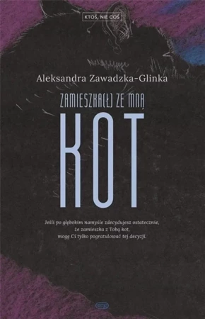 Ktoś, nie coś T.2 Zamieszka(ł) ze mną kot - Aleksandra Zawadzka-Glinka