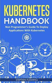 Kubernetes Handbook - Stephen Fleming