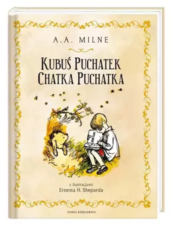 Kubuś Puchatek. Chatka Puchatka - A.A. Milne, Ernest H. Shepard, Irena Tuwim