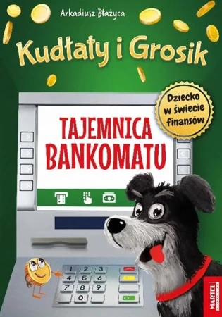 Kudłaty i Grosik. Tajemnica bankomatu - Arkadiusz Błażyca