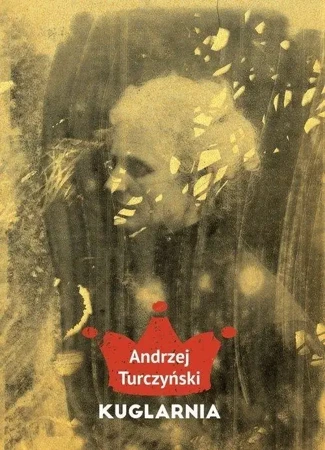 Kuglarnia - Andrzej Turczyński