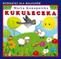 Kukułeczka. Wierszyki dla maluchów - Maria Konopnicka