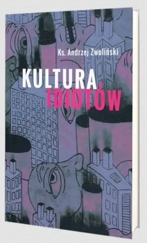 Kultura idiotów - Andrzej Zwoliński