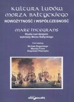 Kultura ludów Morza Bałtyckiego... + CD - red. Maciej Franz, Michał Bogacki, Zbigniew Pilar