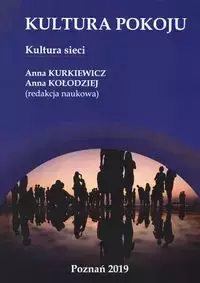Kultura pokoju - Kurkiewicz Anna, Kołodziej Anna