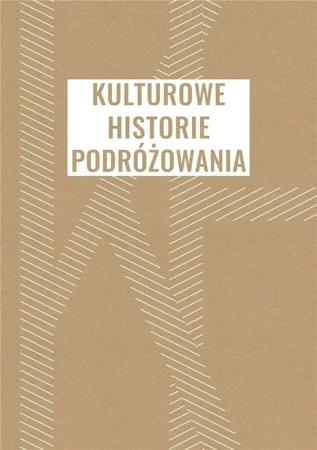 Kulturowe historie podróżowania - Barbara Orzeł