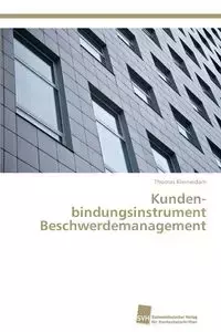 Kunden­bindungsinstrument Beschwerdemanagement - Thomas Kleineidam
