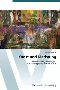 Kunst Und Marketing - Marion Merten
