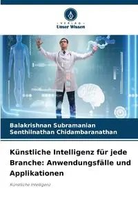 Künstliche Intelligenz für jede Branche - Subramanian Balakrishnan