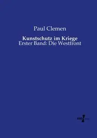 Kunstschutz im Kriege - Paul Clemen