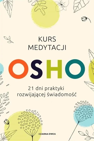 Kurs medytacji. 21 dni praktyki... - Osho