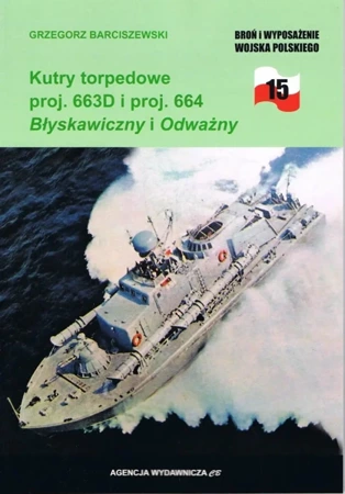 Kutry torpedowe proj. 663D i proj. 664 Błyskawiczny i Odważny (BIWWP 15) - Grzegorz Barciszewski