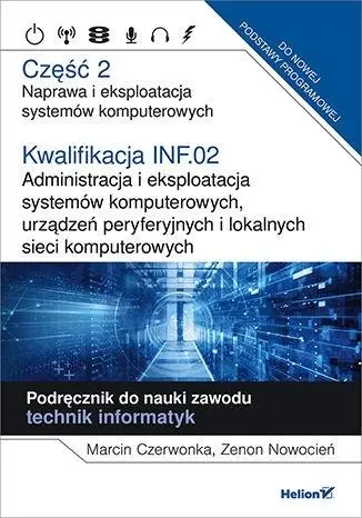 Kwalifikacja INF.02. Naprawa... cz. 2 - Marcin Czerwonka, Zenon Nowocień