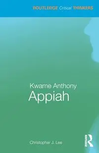 Kwame Anthony Appiah - Lee Christopher J.