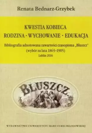 Kwestia kobieca. Rodzina, wychowanie, edukacja - Renata Bednarz-Grzybek