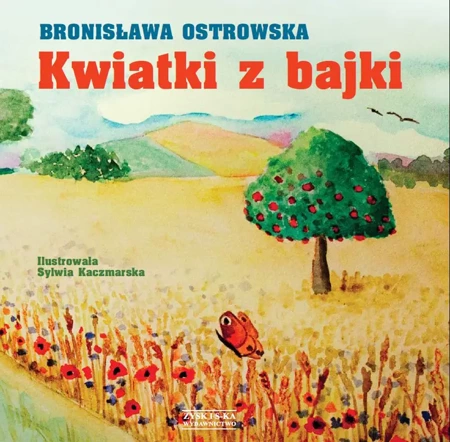 Kwiatki z bajki - Bronisława Ostrowska