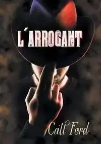 L' arrogant - Ford Catt