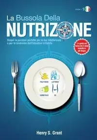 LA BUSSOLA DELLA NUTRIZIONE - Grant Henry S.