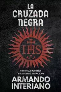 LA CRUZADA NEGRA - Armando Interiano