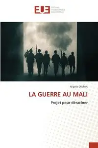 LA GUERRE AU MALI - DIARRA N'golo