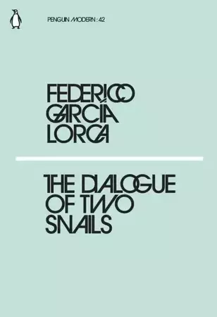 LA Lorca, The Dialogues of Two Snails (Penguin Modern 42) - Federico Garcia Lorca