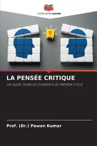 LA PENSÉE CRITIQUE - Kumar Prof. (Dr.) Pawan