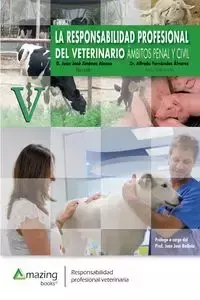 LA RESPONSABILIDAD PROFESIONAL DEL VETERINARIO - Alonso Juan Jiménez José