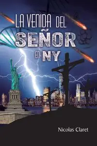 LA VENIDA DEL SEÑOR EN NY - Nicolas Claret