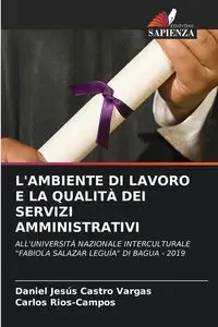 L'AMBIENTE DI LAVORO E LA QUALITÀ DEI SERVIZI AMMINISTRATIVI - Daniel Castro Vargas Jesús