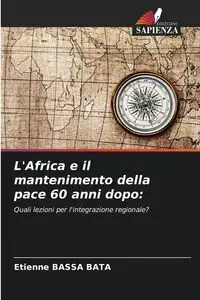 L'Africa e il mantenimento della pace 60 anni dopo - BASSA BATA Etienne