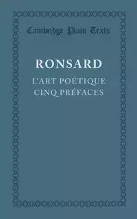 L'Art Poetique Cinq Prefaces - Pierre De Ronsard